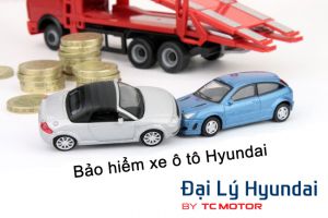 Bảo Hiểm Xe Hyundai Tại Đại Lý Hyundai